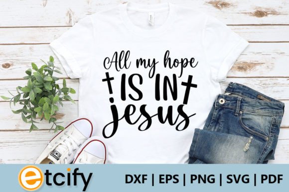 All My Hope is in Jesús Svg: Graphics & Crafts Review