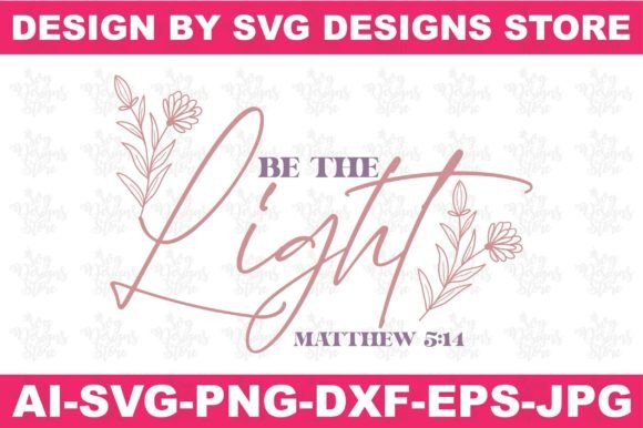 Be the Light Matthew 514: Faith SVG for Cricut Crafts & Graphics