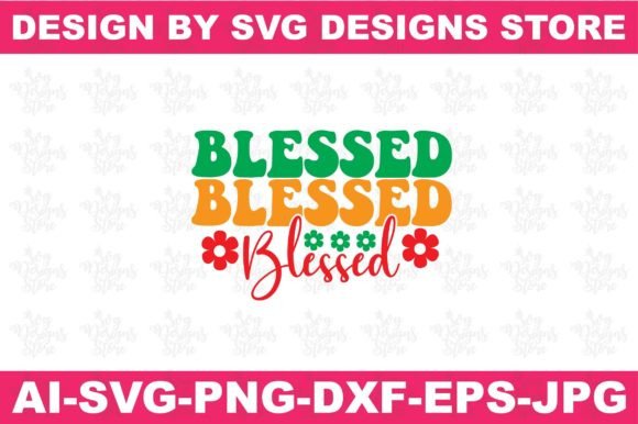 Blessed Blessed Blessed Christian Svg Review for Crafts and Graphics