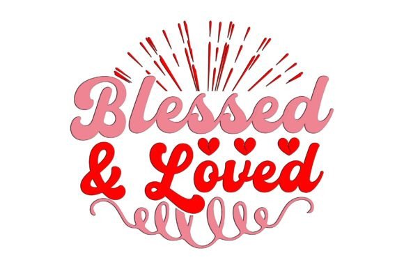 Blessed Loved Christian SVG for Branding & Crafts