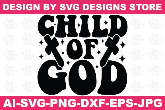 Child of God Christian SVG PNG Graphics for Crafts