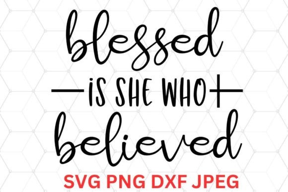 Christian Blessed Believe SVG – Embrace