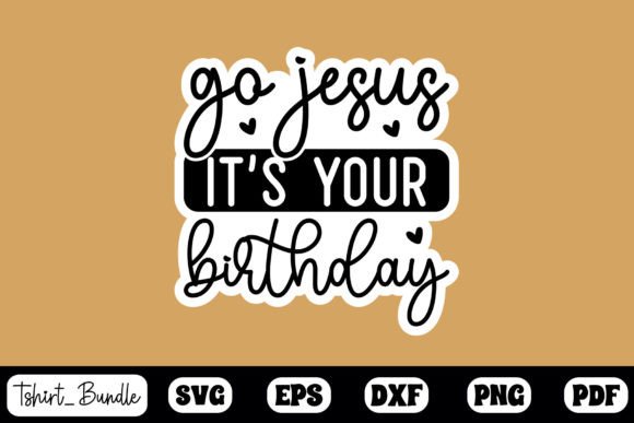 Go Jesus It's Your Birthday Graphics