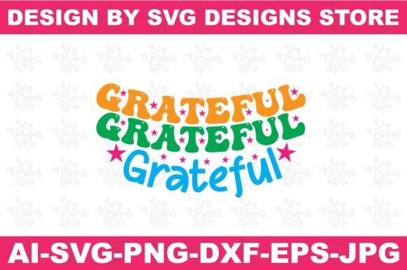 Grateful Grateful Grateful Christian Svg: Graphics for Crafts
