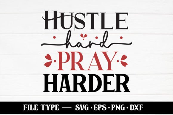 Hustle Hard Pray Harder: Christian Graphics & Crafts Review