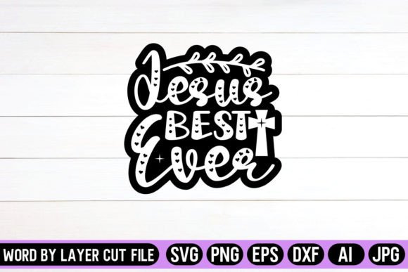 Jesus Best Ever SVG Sticker: A Graphics & Crafts Asset Review