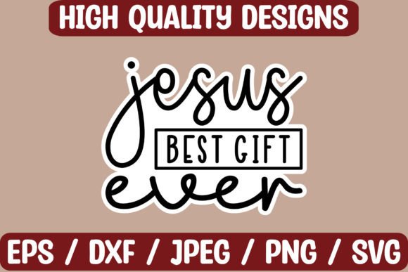 Jesus Best Gift Ever Sticker: Graphics & Crafts for Publishers