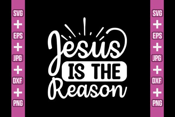Jesus is the Reason SVG Craft: Graphics for Faith-Driven Brands