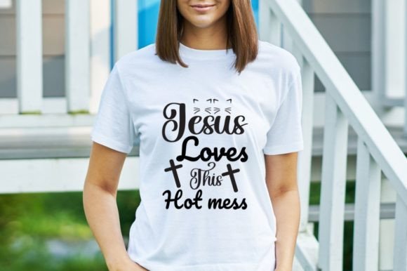 Jesus Loves Hot Mess Graphics & Crafts