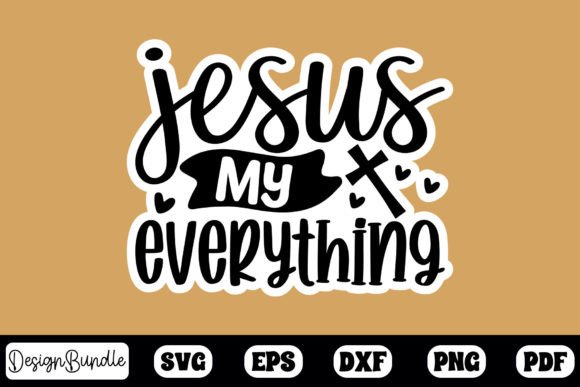 Jesus My Everything Sticker Design for Crafts & Graphics