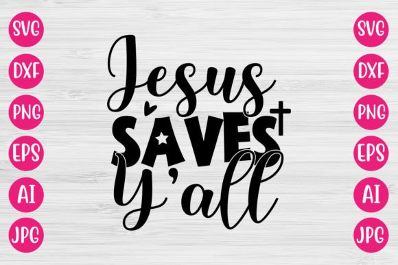 Jesus Saves Y'all SVG DESIGN: Graphics & Crafts Review