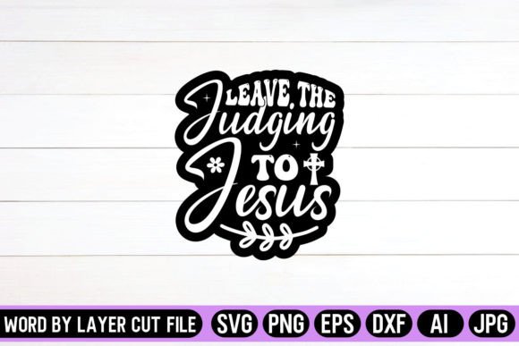 Leave the Judging to Jesus SVG Sticker